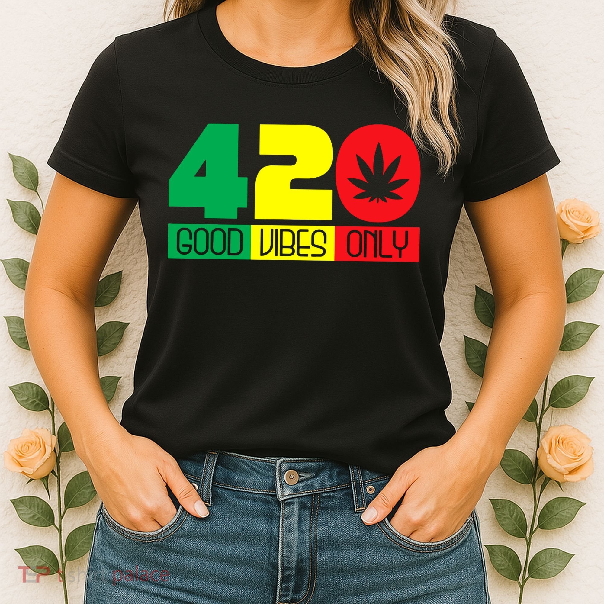 420 Good Vibes Only Rasta Reggae Marijuana Weed Cannabis Women's T-Shirt