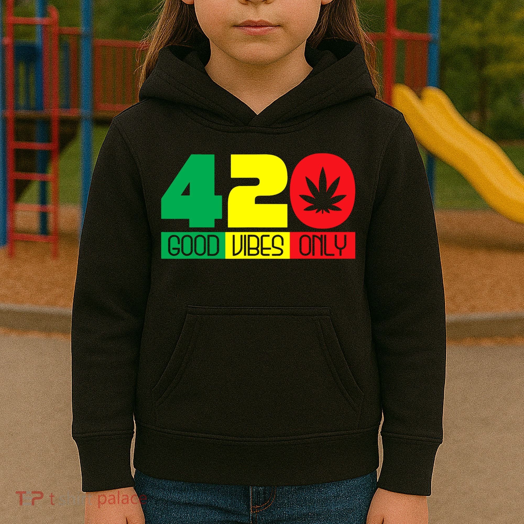 420 Good Vibes Only Rasta Reggae Marijuana Weed Cannabis Kids Hoodie