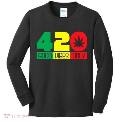 420 Good Vibes Only Rasta Reggae Marijuana Weed Cannabis Kids Long Sleeve Shirt
