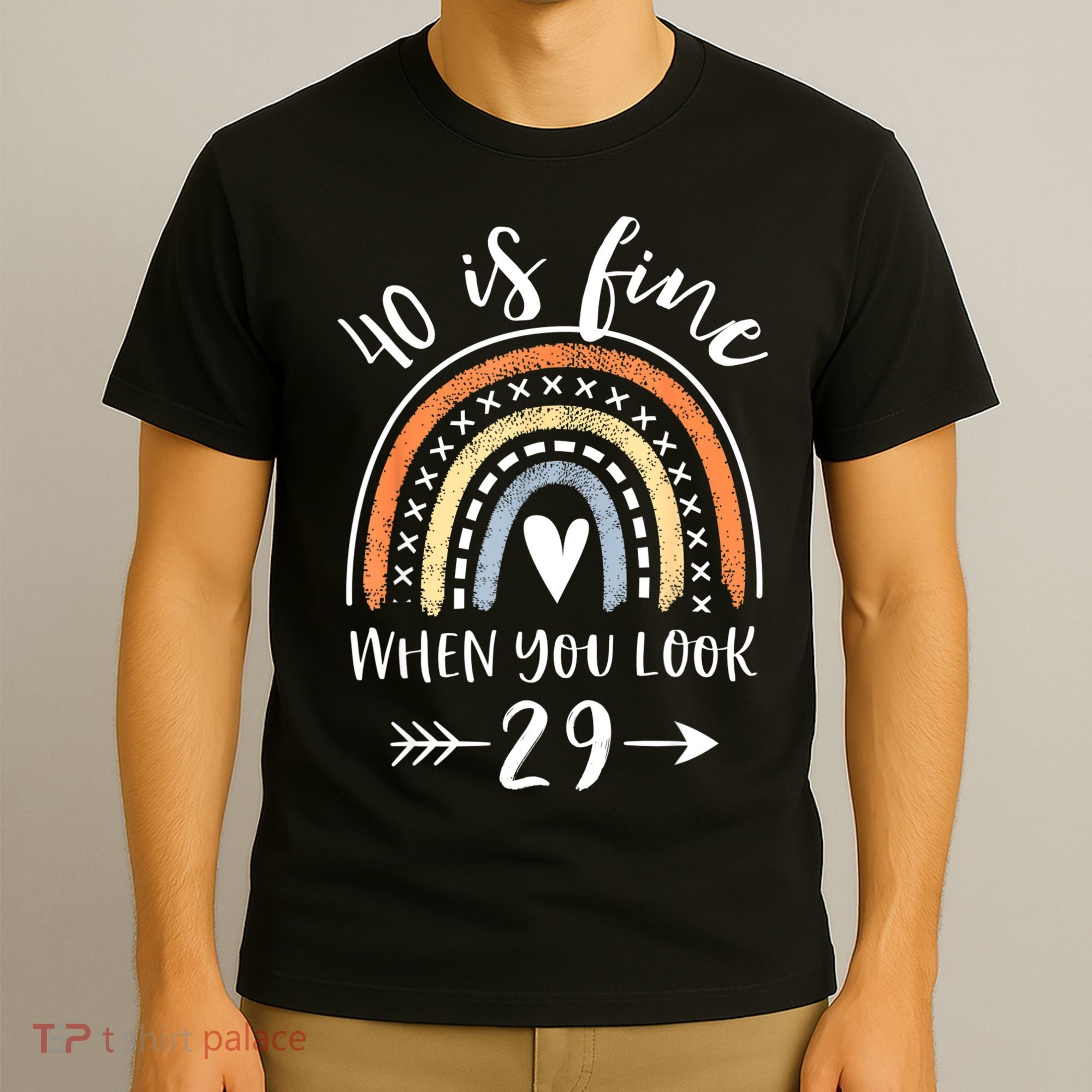 40 Is Fine When You Look 29 40 Year Old Gifts Birthday T-Shirt