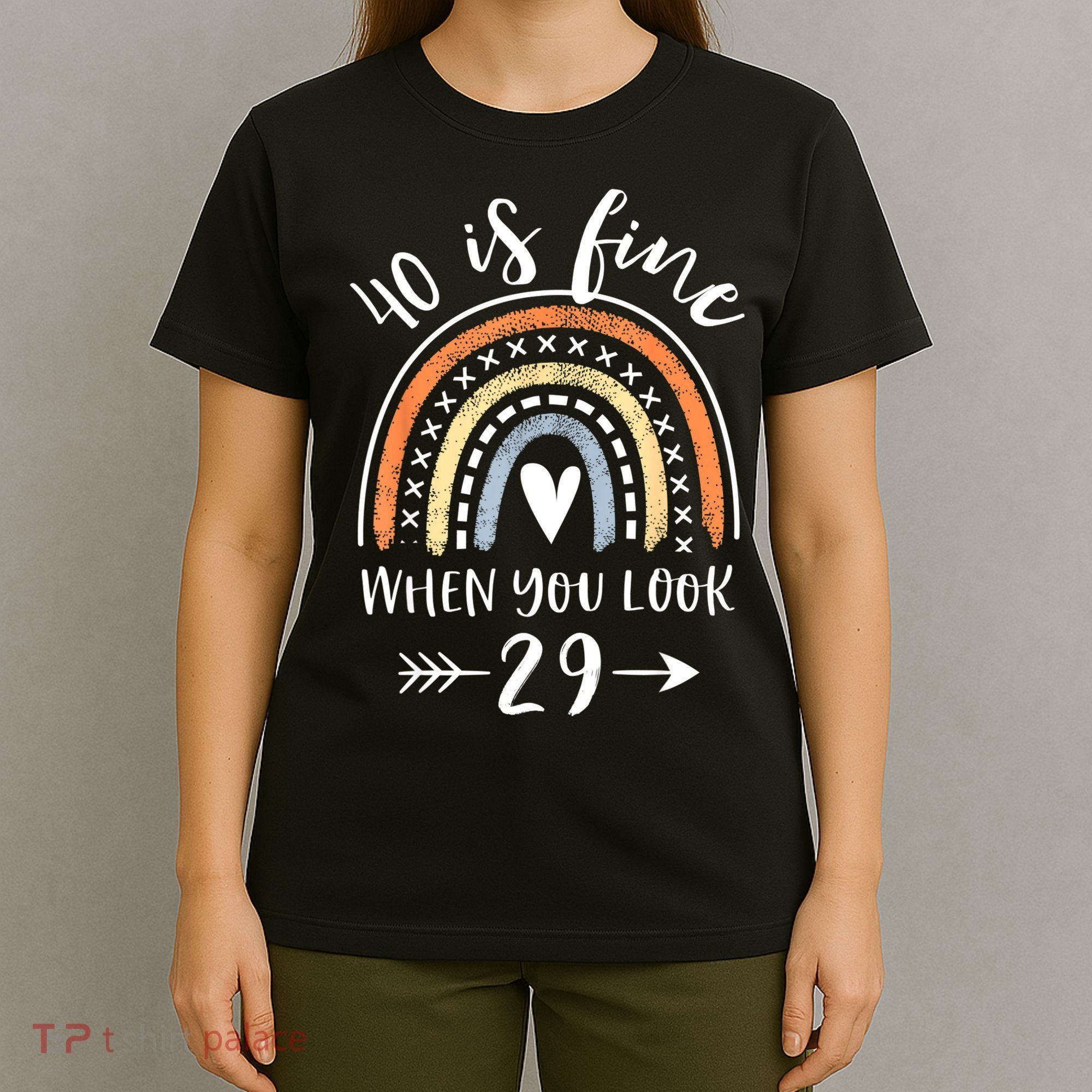 40 Is Fine When You Look 29 40 Year Old Gifts Birthday T-Shirt