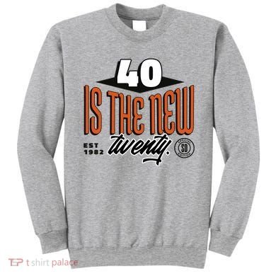 40 Is The New Twenty 40th Birthday Gift Sweatshirt