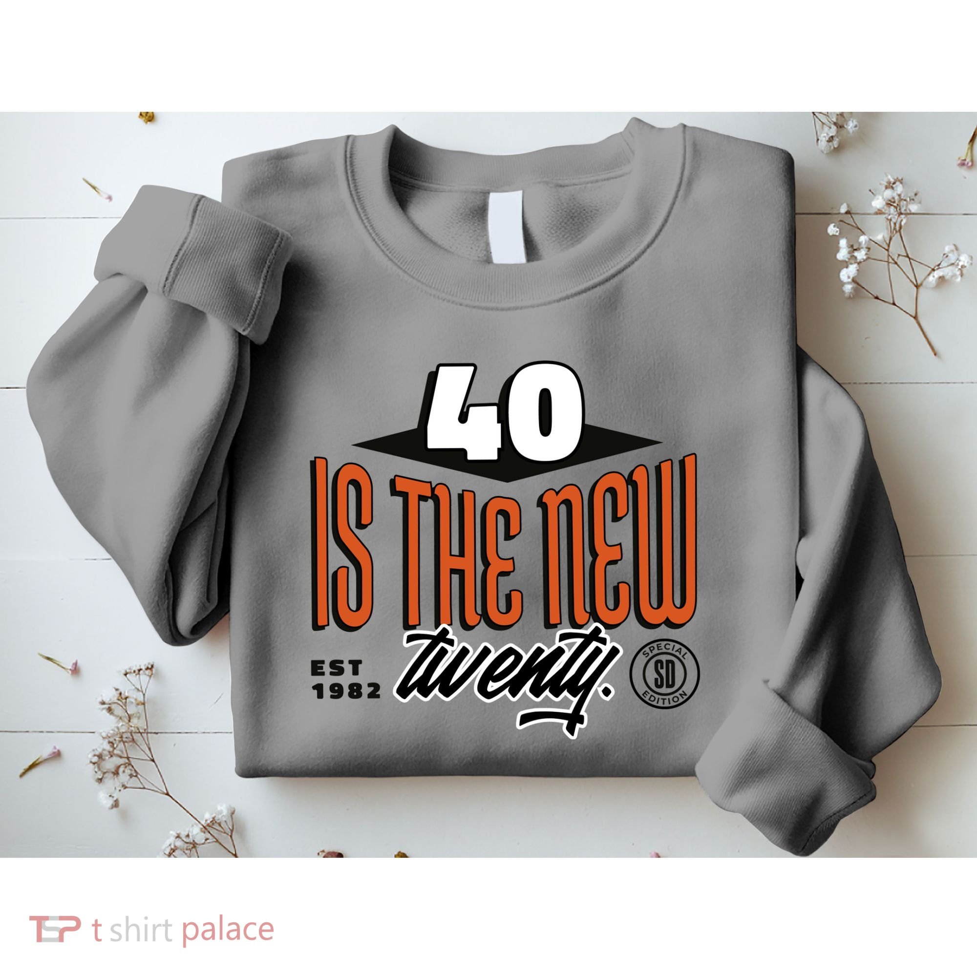 40 Is The New Twenty 40th Birthday Gift Sweatshirt