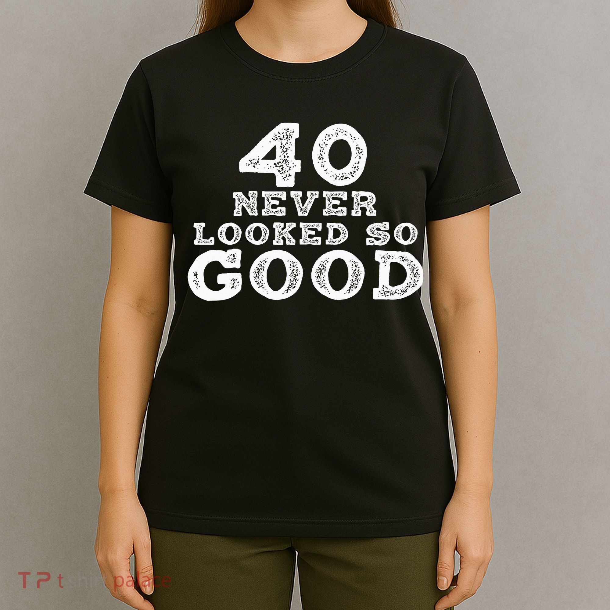 40 Never Looked So Good , 40th Birthday Over The Hill T-Shirt