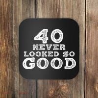 40 Never Looked So Good , 40th Birthday Over The Hill Coaster thumb 0