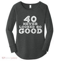 40 Never Looked So Good , 40th Birthday Over The Hill Women's Perfect Tri Tunic Long Sleeve Shirt thumb 0