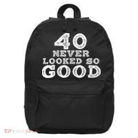 40 Never Looked So Good , 40th Birthday Over The Hill 16 in Basic Backpack thumb 0