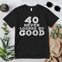 40 Never Looked So Good , 40th Birthday Over The Hill Premium T-Shirt thumb 2