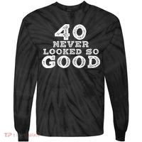 40 Never Looked So Good , 40th Birthday Over The Hill Tie-Dye Long Sleeve Shirt thumb 0