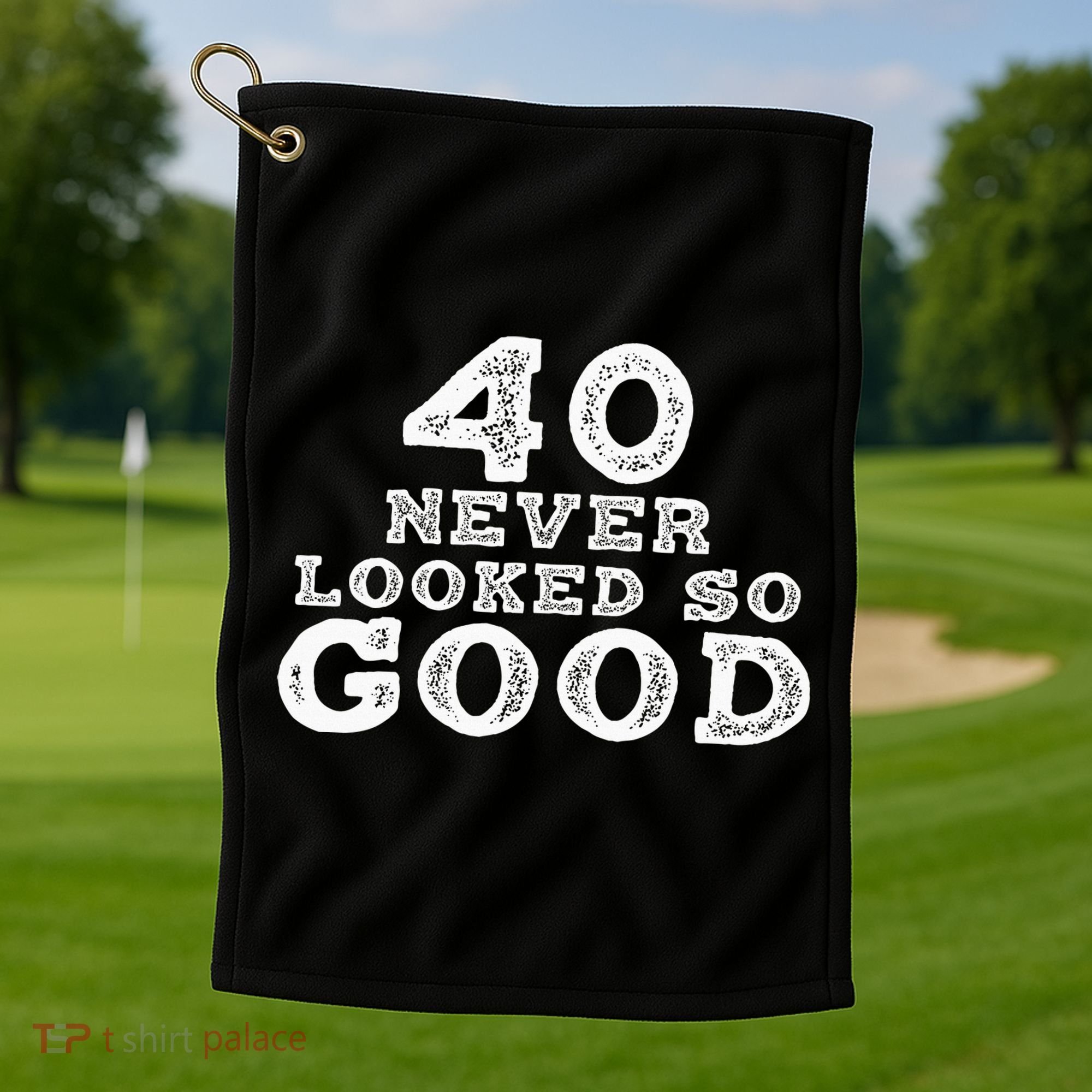 40 Never Looked So Good , 40th Birthday Over The Hill Golf Towel