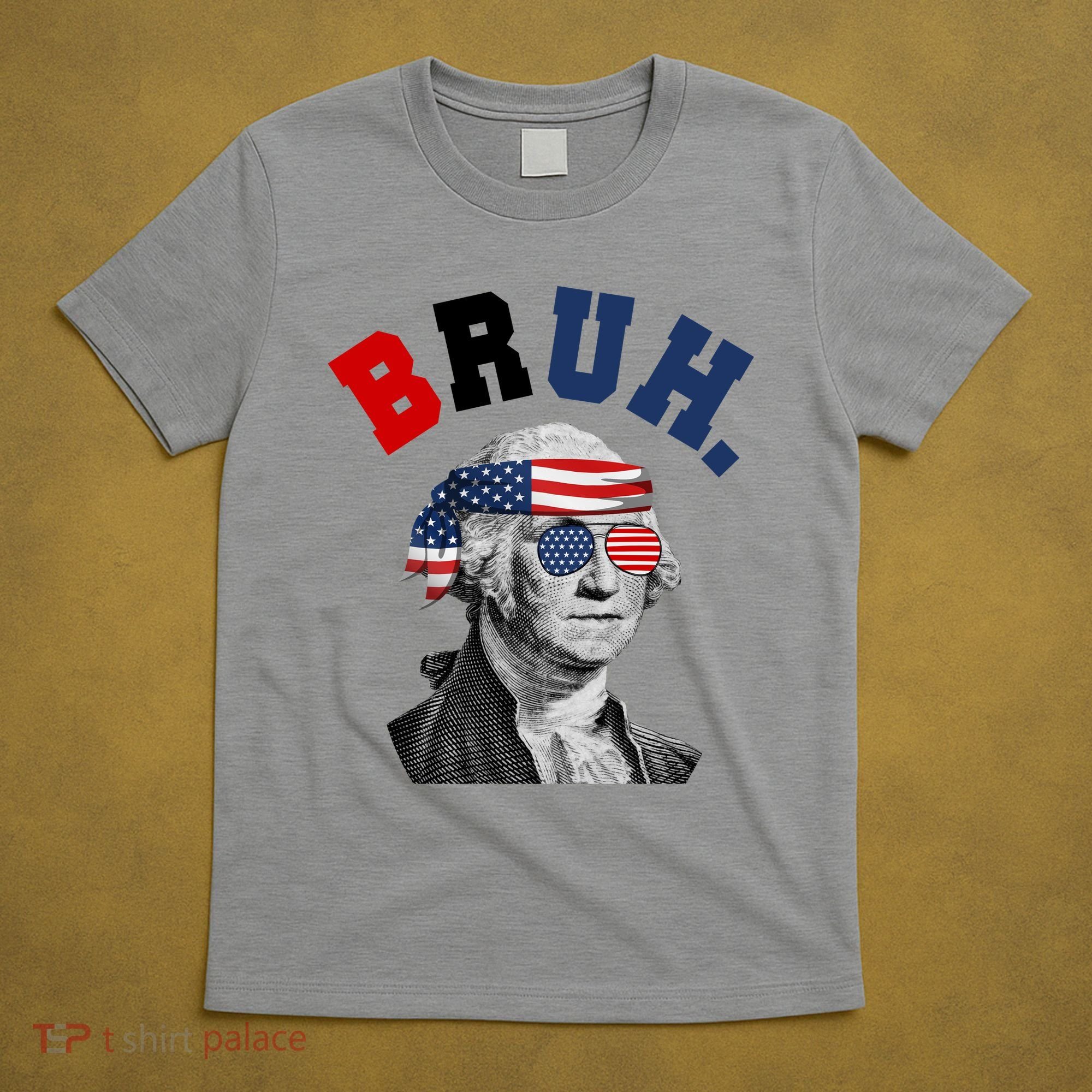 4th Of July George Washington Bruh Usa Funny Festive T-Shirt