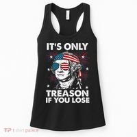 4th Of July Its Only Treason If Lose Funny Georgewashington Women's Tank Top thumb 0