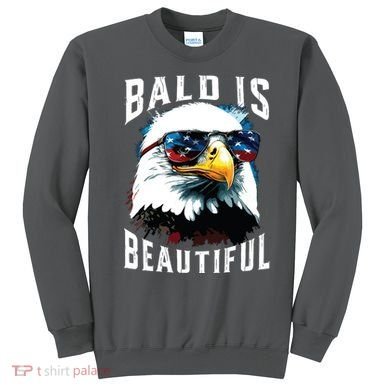 4th Of July Independence Day Bald Eagle Bald Is Beautiful Sweatshirt