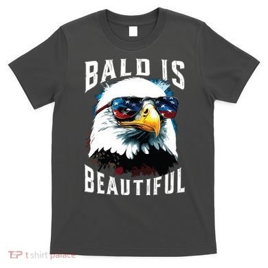 4th Of July Independence Day Bald Eagle Bald Is Beautiful T-Shirt