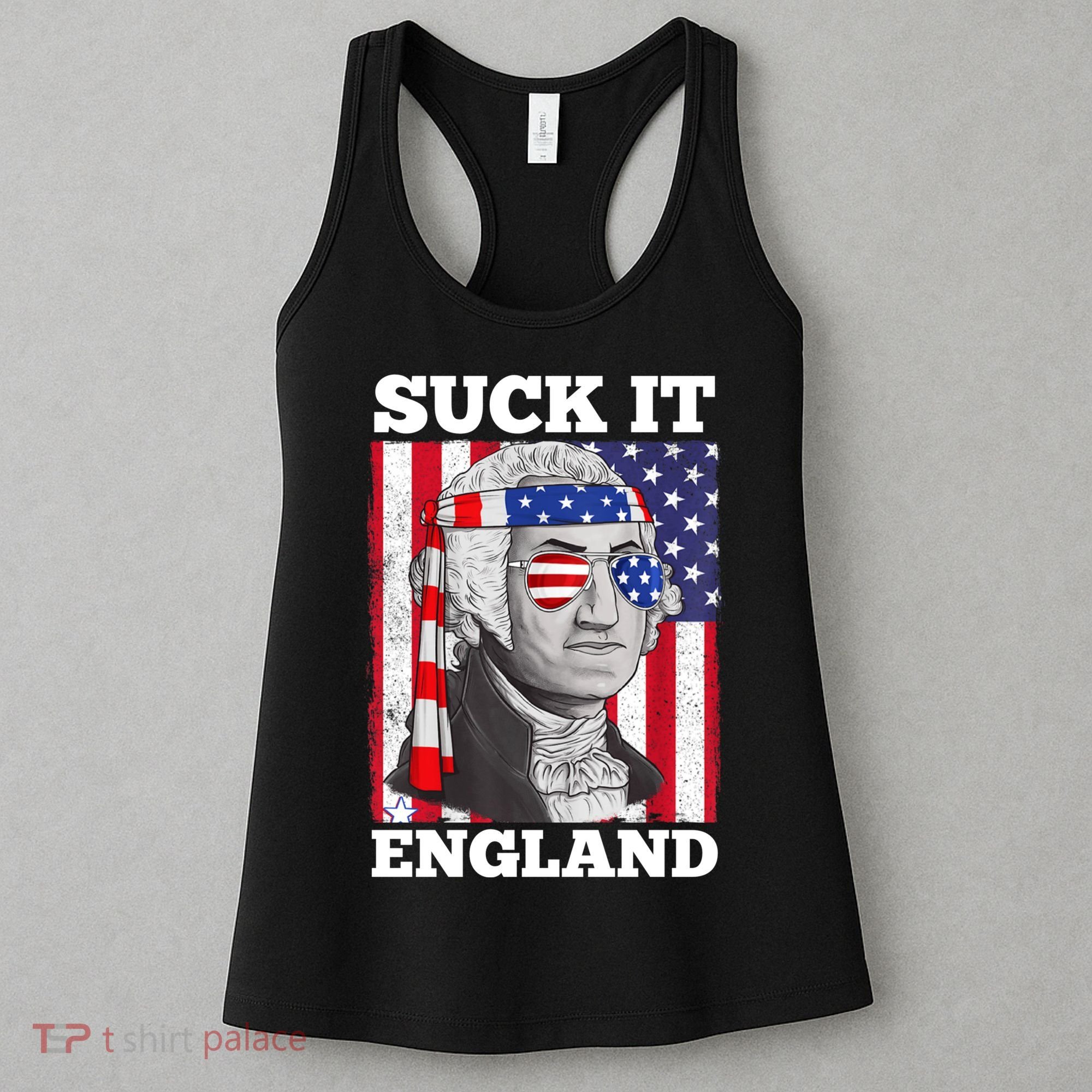4th Of July Suck It England Washington In Patriotic Shade Women's Tank Top