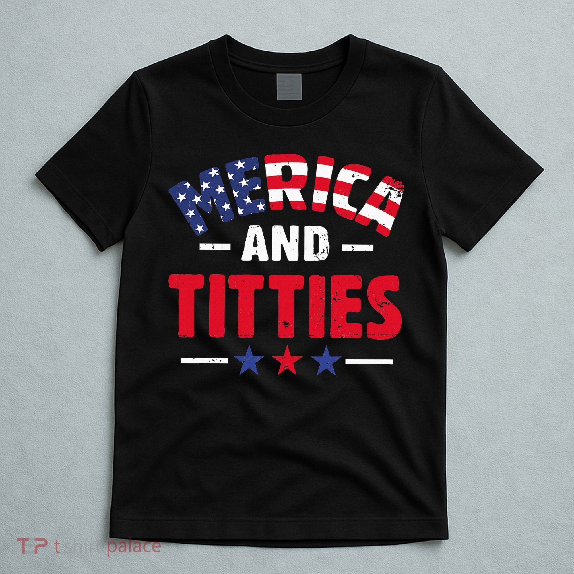 4th of July Merica and Titties Funny T-Shirt