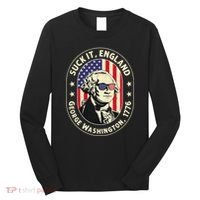 4th of July Suck It England George Washington 1776 Long Sleeve Shirt thumb 0