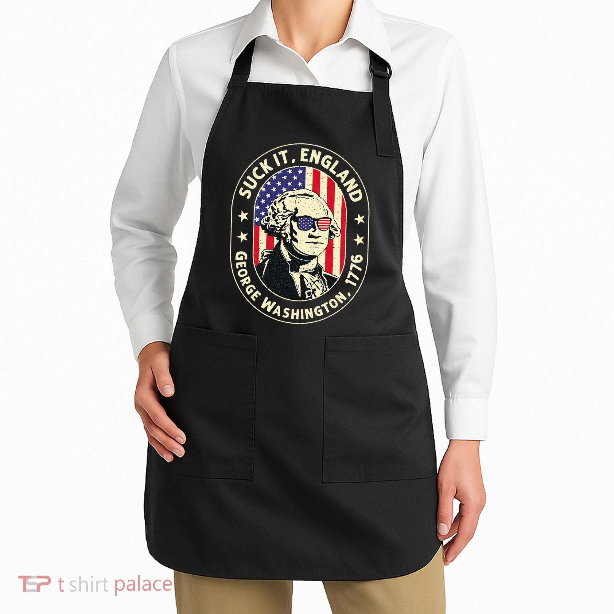 4th of July Suck It England George Washington 1776 Apron
