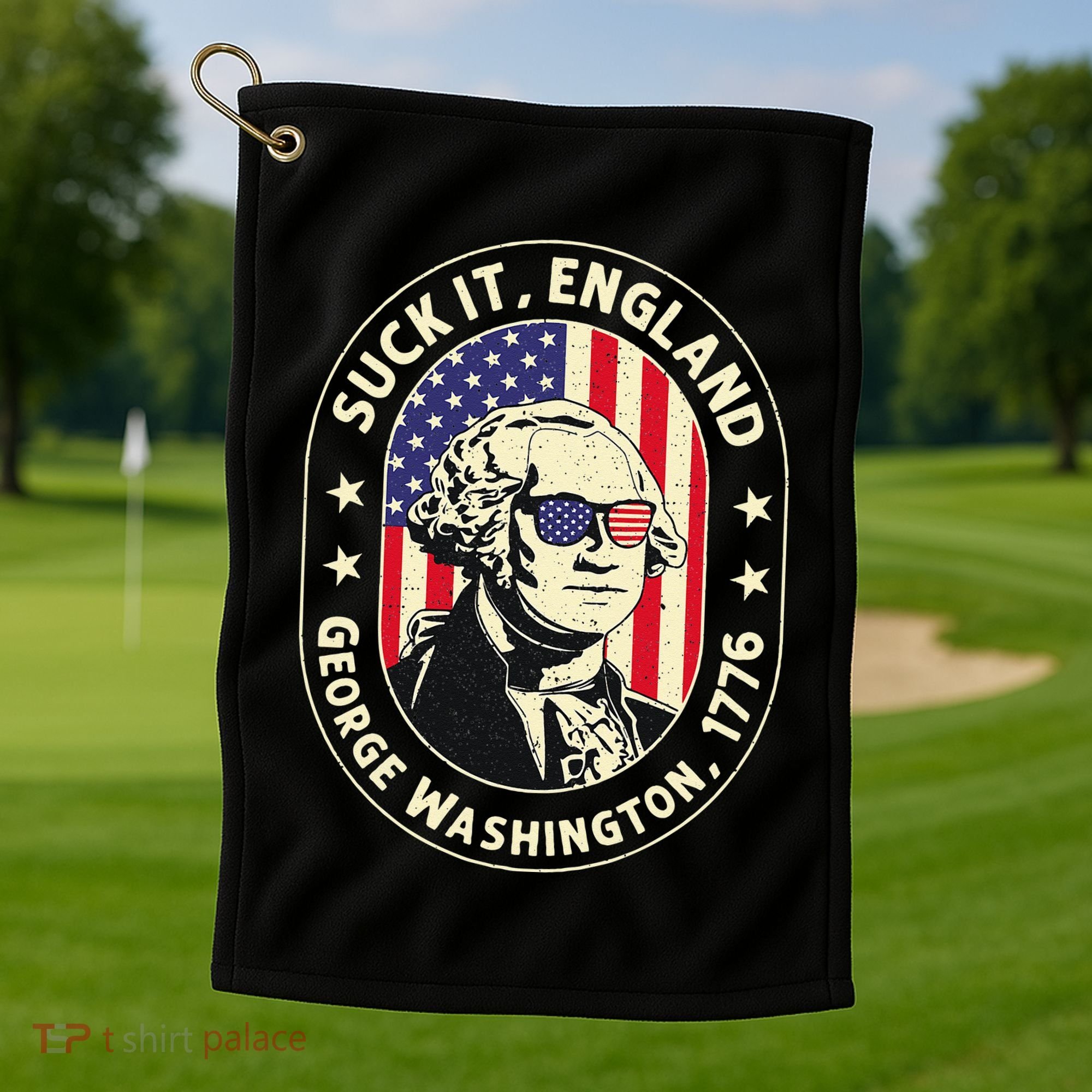 4th of July Suck It England George Washington 1776 Golf Towel