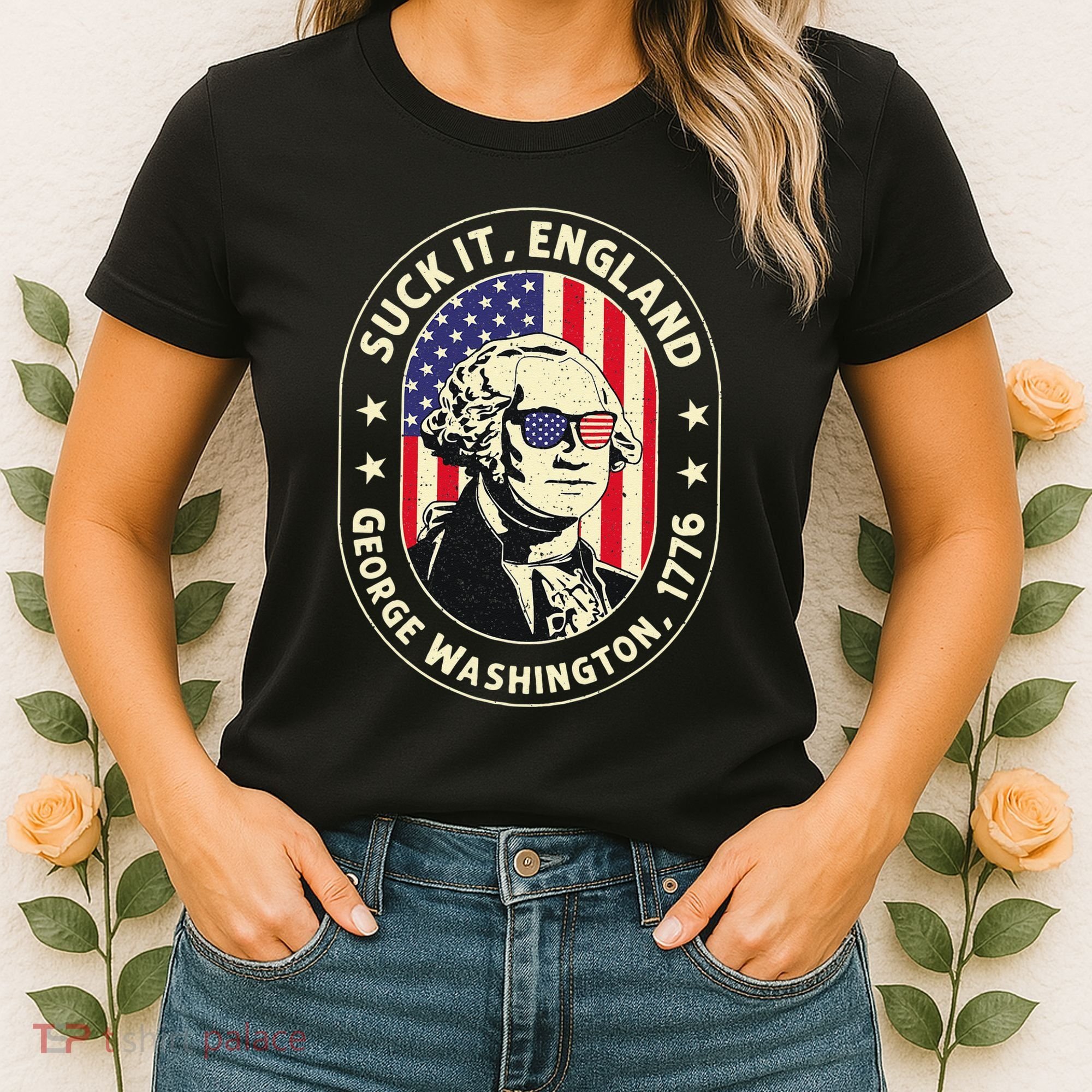 4th of July Suck It England George Washington 1776 Women's T-Shirt