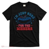 4th Of July Im Just Here For The Wieners T-Shirt thumb 0