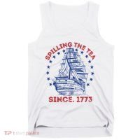4th Of July Spilling The Tea Since 1773 History Teacher Tank Top thumb 0