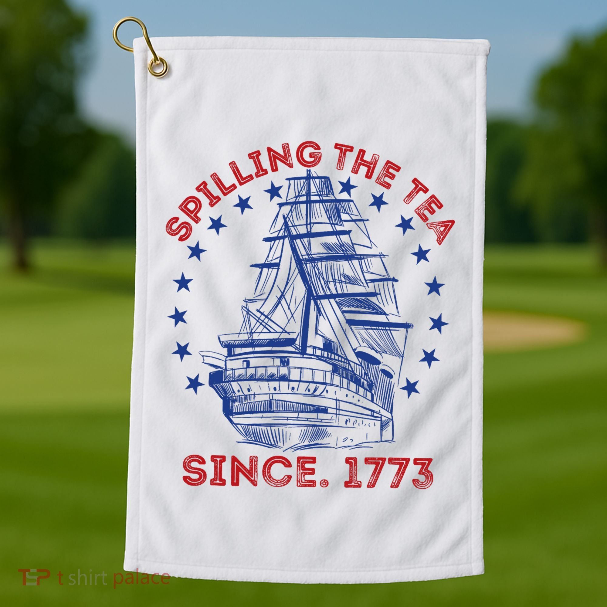 4th Of July Spilling The Tea Since 1773 History Teacher Golf Towel