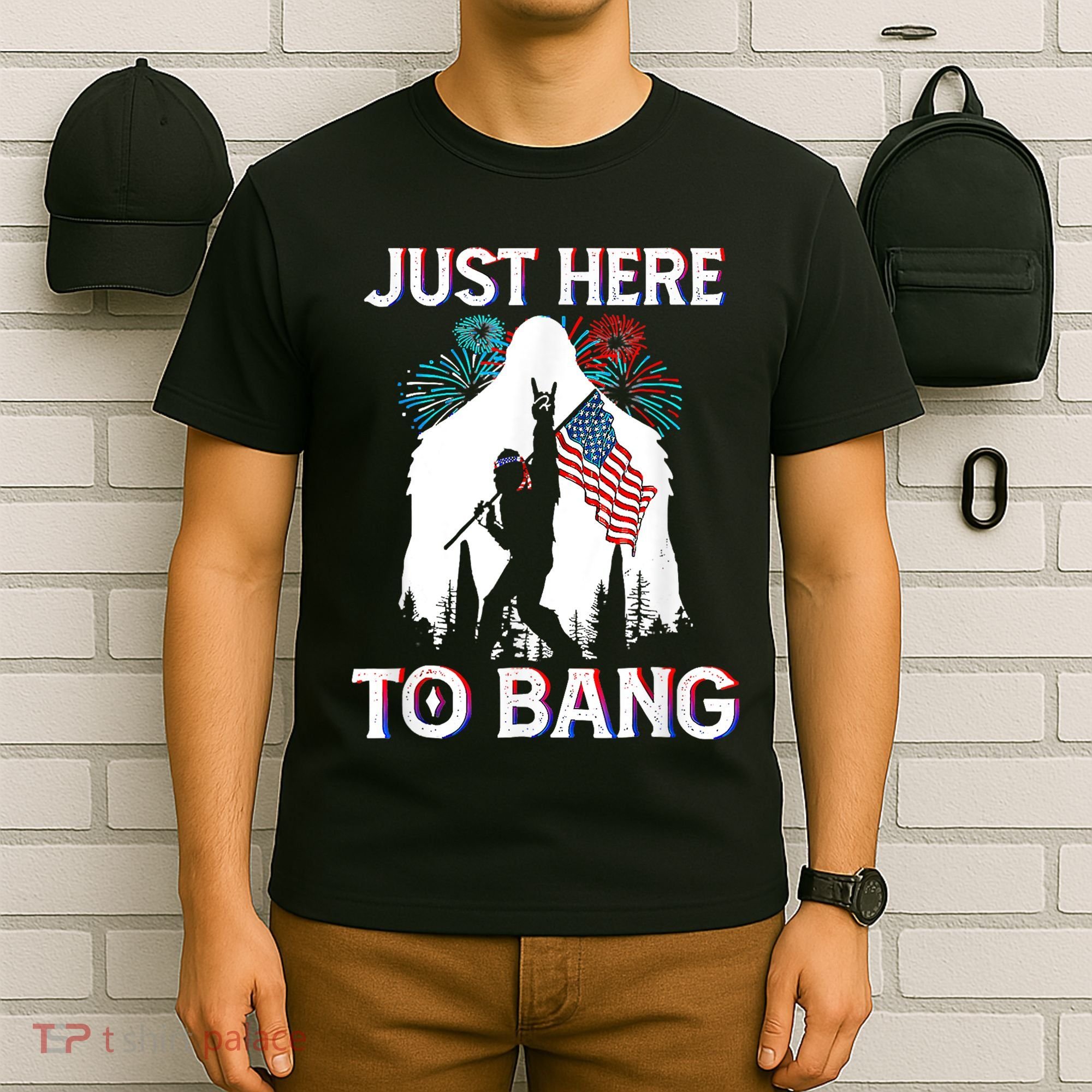 4th Of July Bigfoot Sasquatch Just Here To Bang Funny T-Shirt