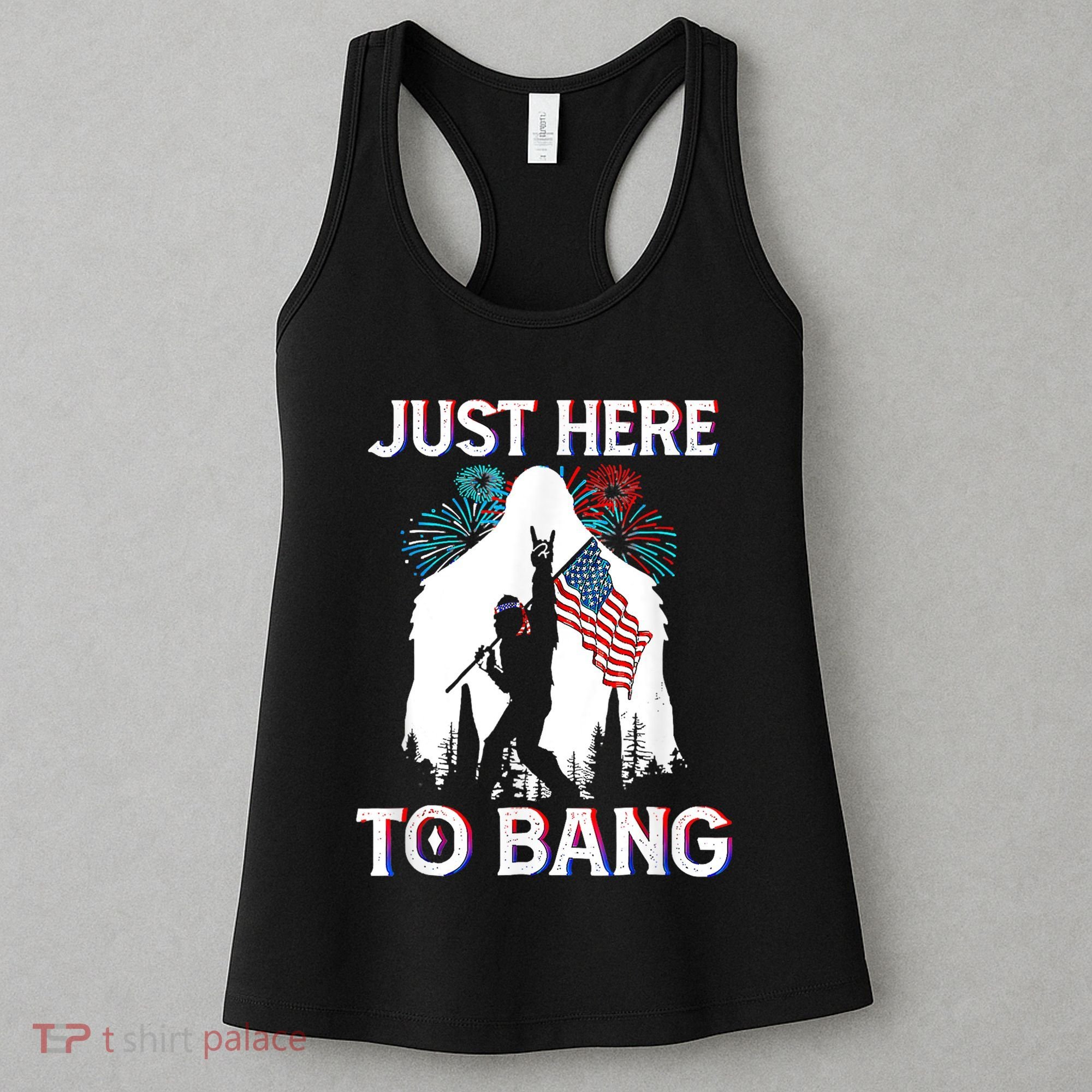 4th Of July Bigfoot Sasquatch Just Here To Bang Funny Women's Tank Top