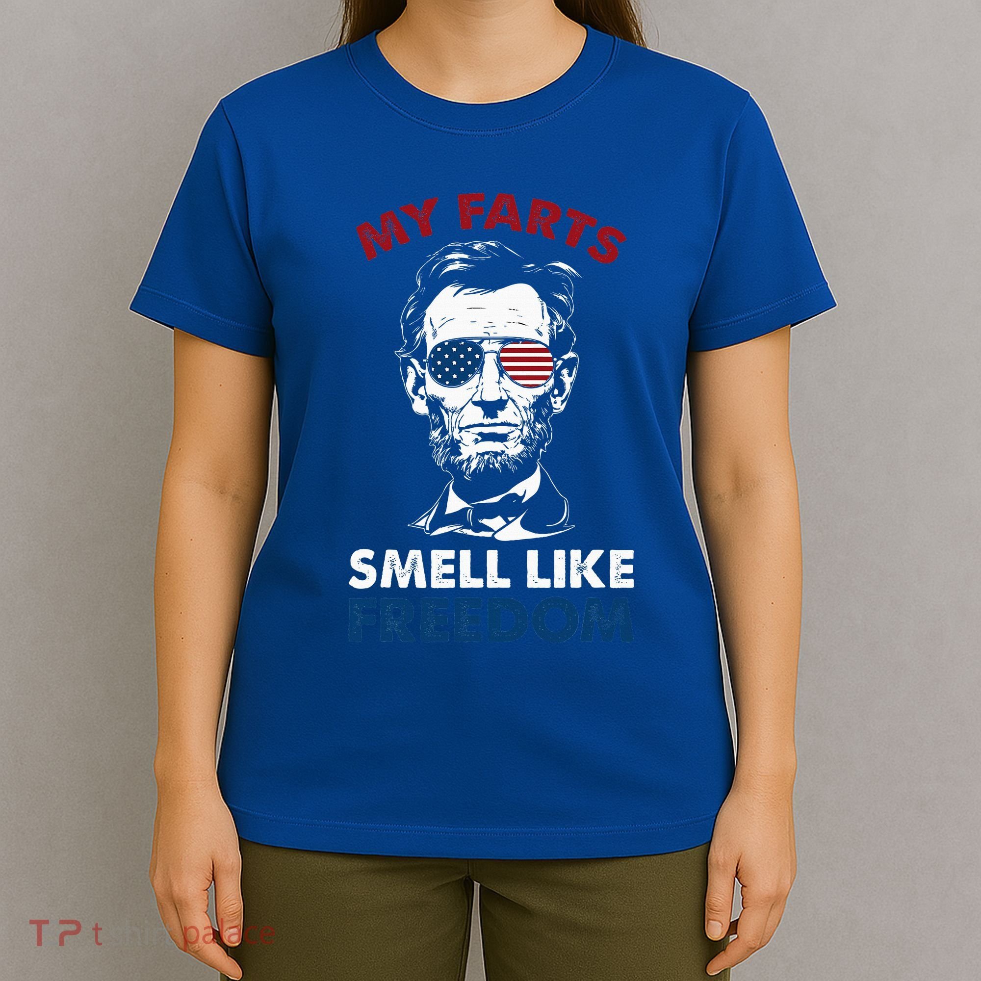 4th Of July My Farts Smell Like Freedom Abraham Lincoln T-Shirt