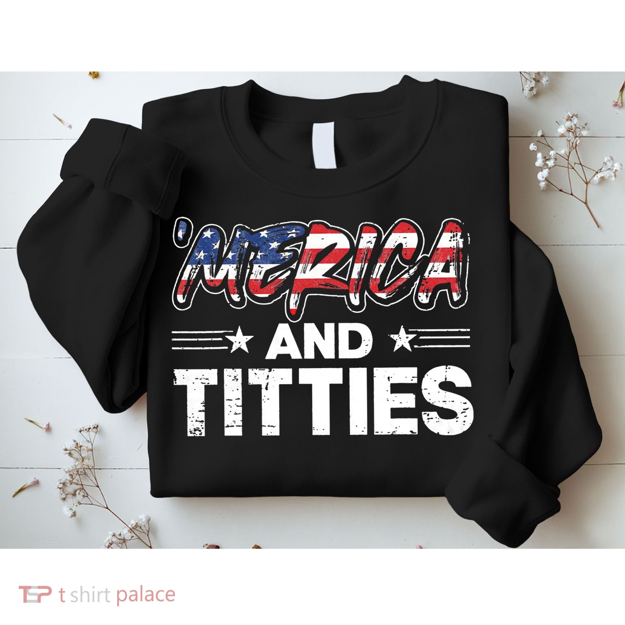 4th of July Merica and Titties Sweatshirt