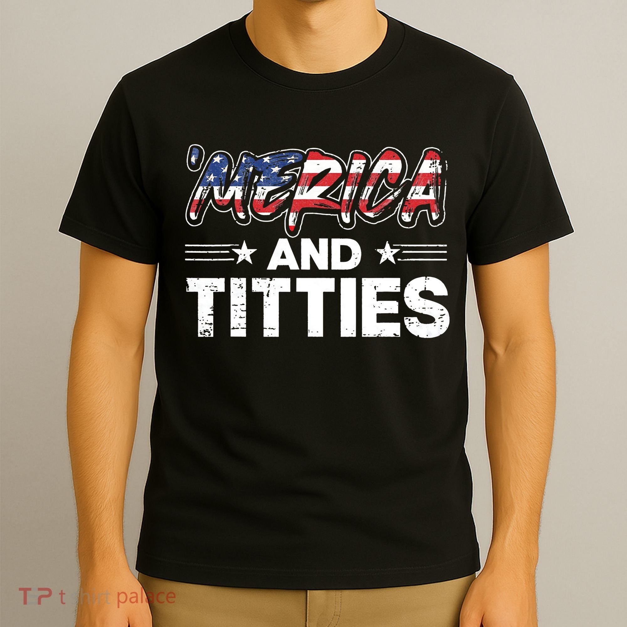 4th of July Merica and Titties T-Shirt