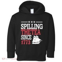 4th Of July Spilling The Tea Since 1773 Toddler Hoodie thumb 0