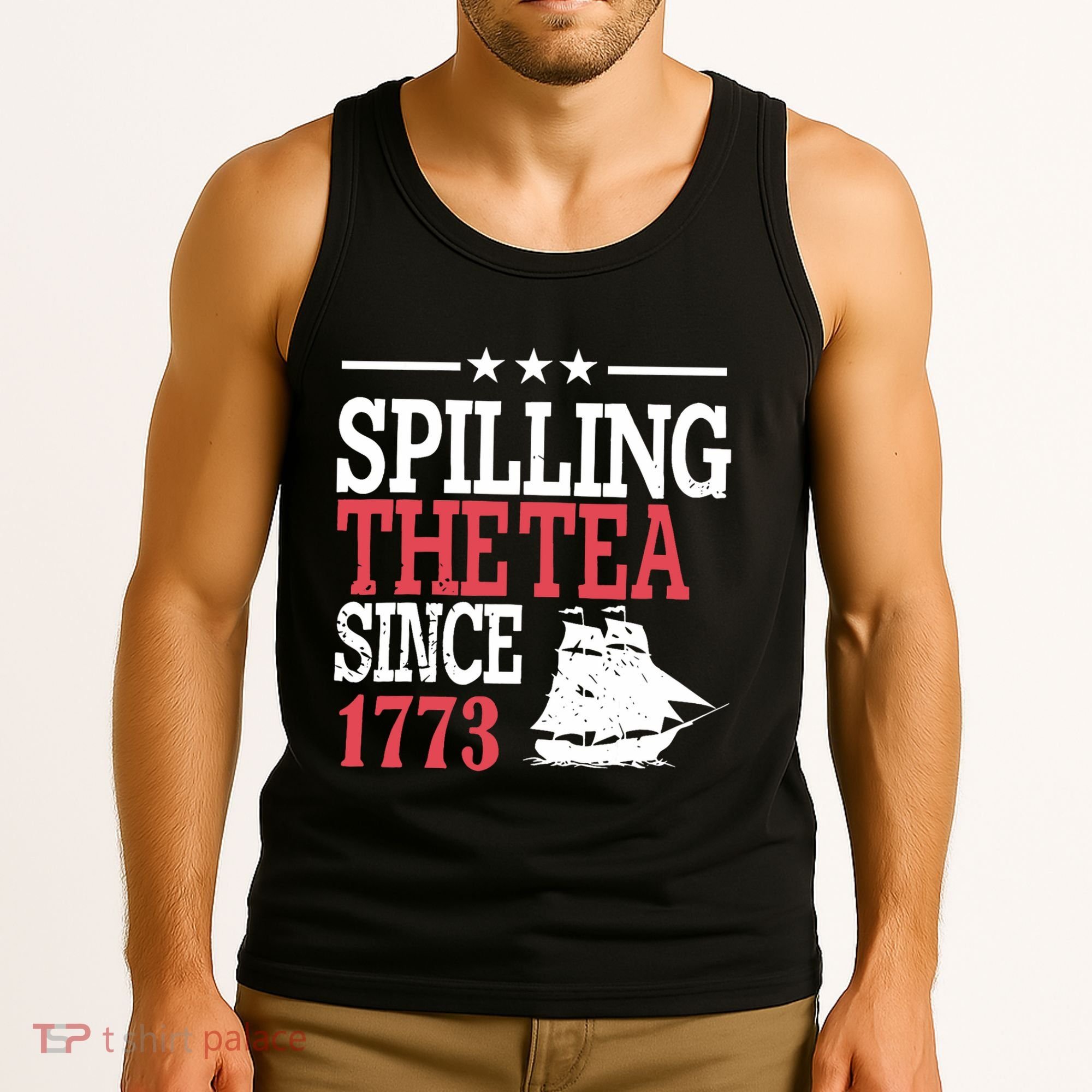 4th Of July Spilling The Tea Since 1773 Tank Top