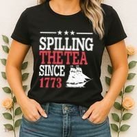 4th Of July Spilling The Tea Since 1773 Women's T-Shirt thumb 2