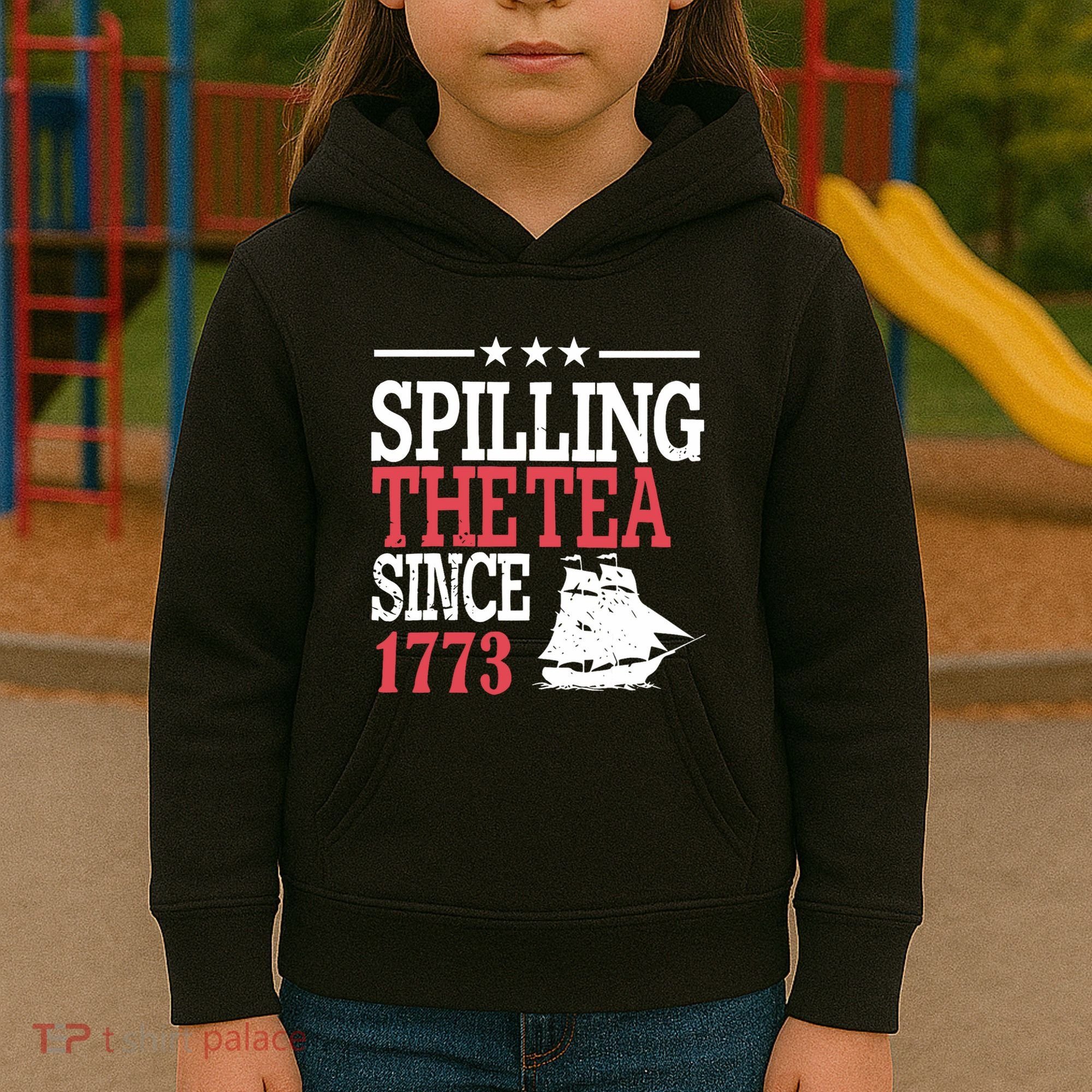 4th Of July Spilling The Tea Since 1773 Kids Hoodie