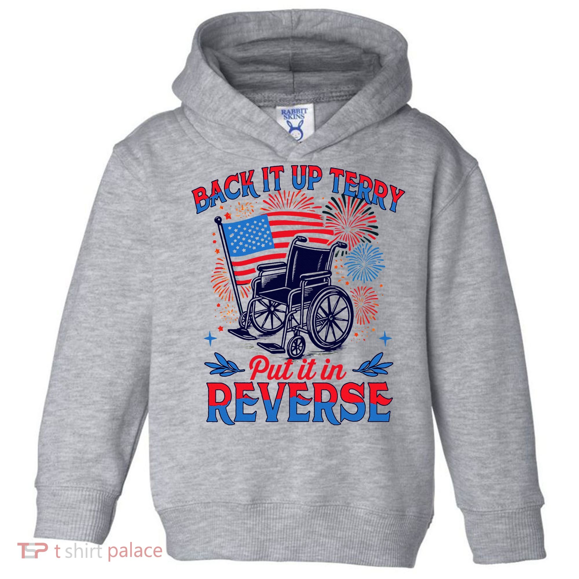 4th Of July Veteran Back Its Up Terry Put Its In Reverse Toddler Hoodie