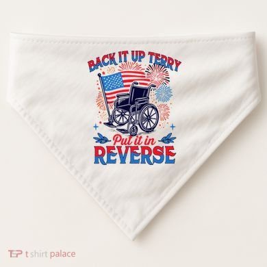 4th Of July Veteran Back Its Up Terry Put Its In Reverse USA-Made Doggie Bandana