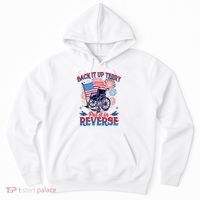 4th Of July Veteran Back Its Up Terry Put Its In Reverse Hoodie thumb 0