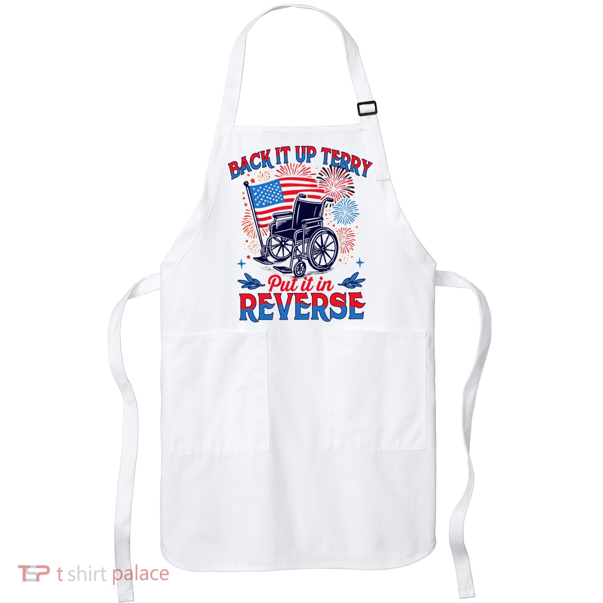 4th Of July Veteran Back Its Up Terry Put Its In Reverse Apron