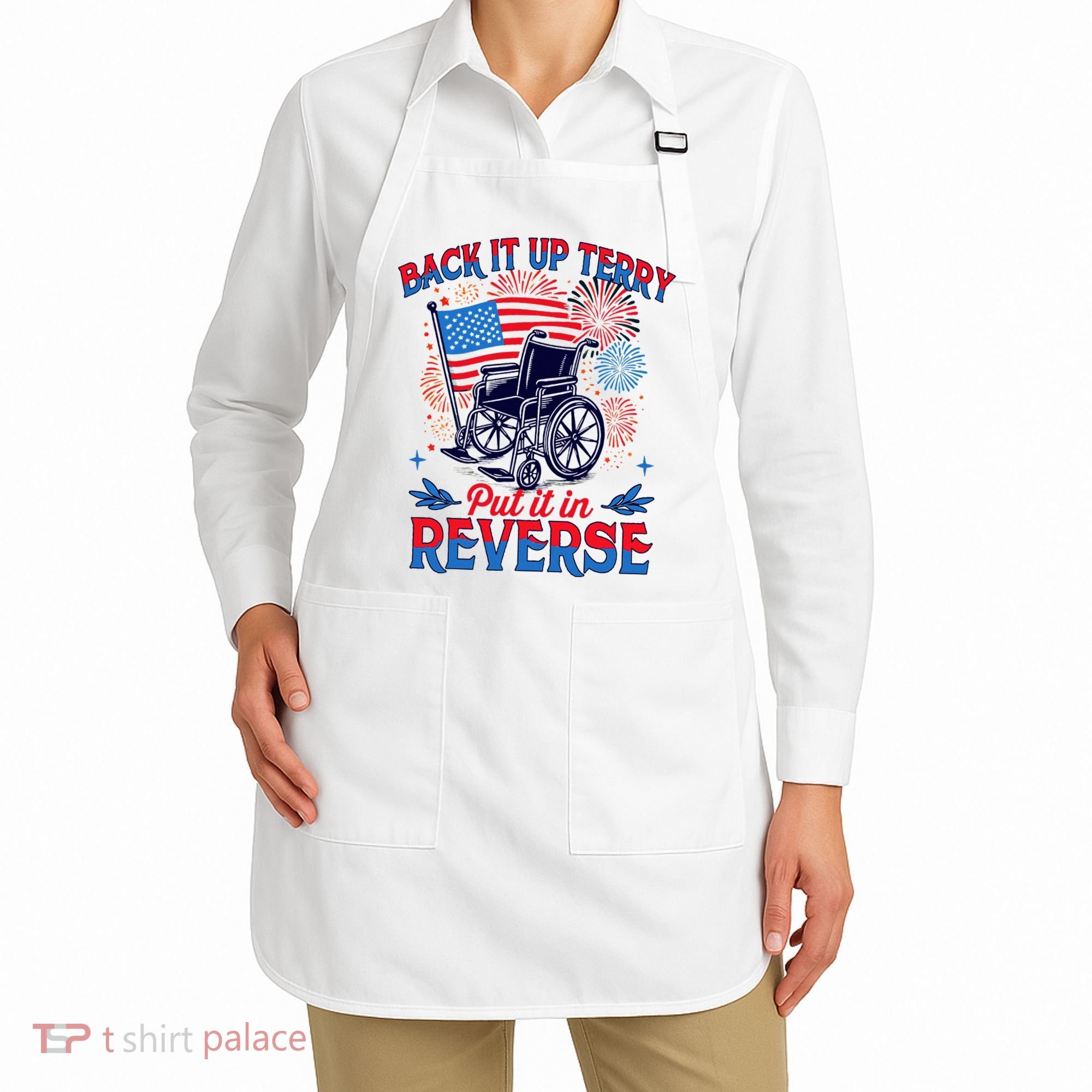 4th Of July Veteran Back Its Up Terry Put Its In Reverse Apron