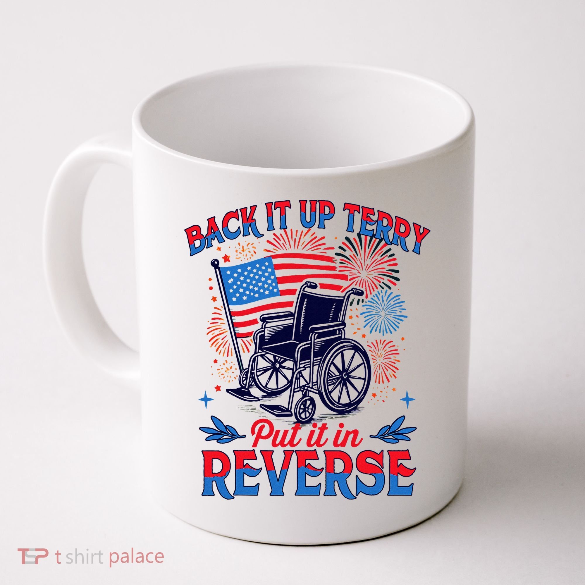 4th Of July Veteran Back Its Up Terry Put Its In Reverse Coffee Mug
