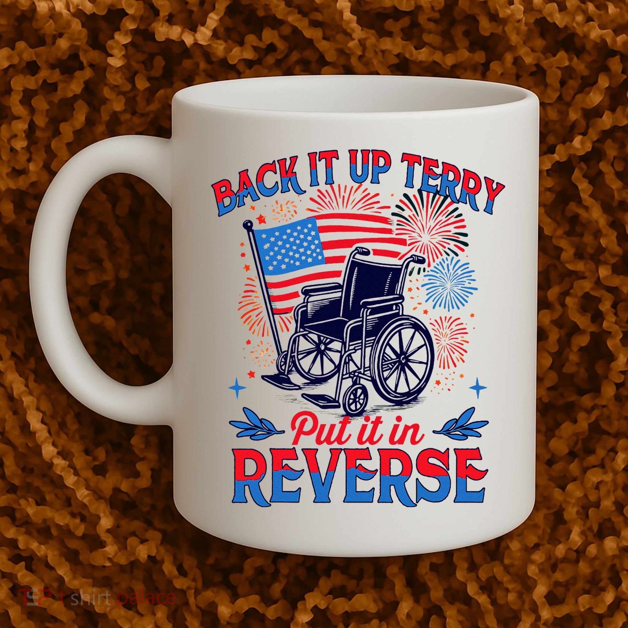 4th Of July Veteran Back Its Up Terry Put Its In Reverse Coffee Mug