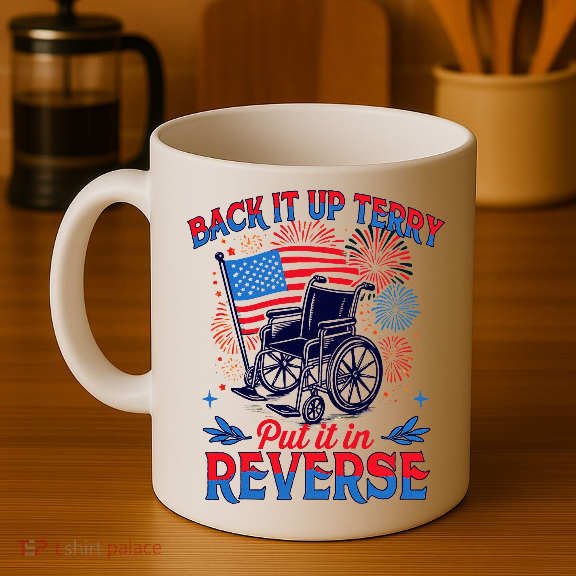 4th Of July Veteran Back Its Up Terry Put Its In Reverse Coffee Mug