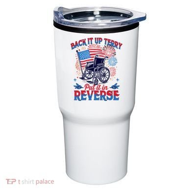 4th Of July Veteran Back Its Up Terry Put Its In Reverse Tumbler