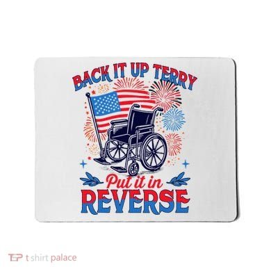 4th Of July Veteran Back Its Up Terry Put Its In Reverse Mousepad
