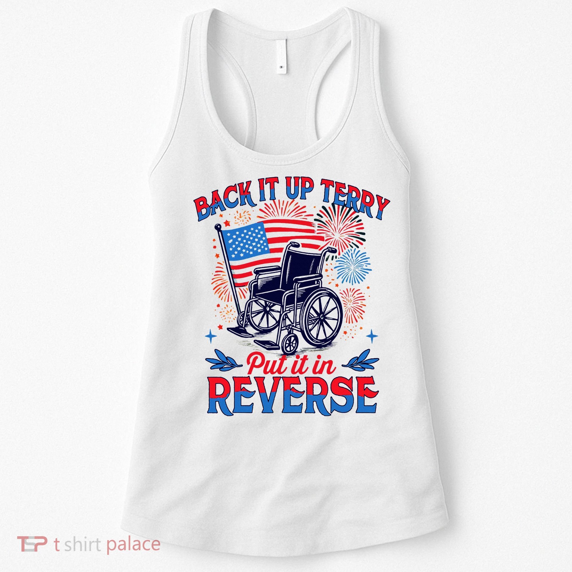 4th Of July Veteran Back Its Up Terry Put Its In Reverse Women's Tank Top