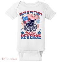 4th Of July Veteran Back Its Up Terry Put Its In Reverse Baby Bodysuit thumb 0