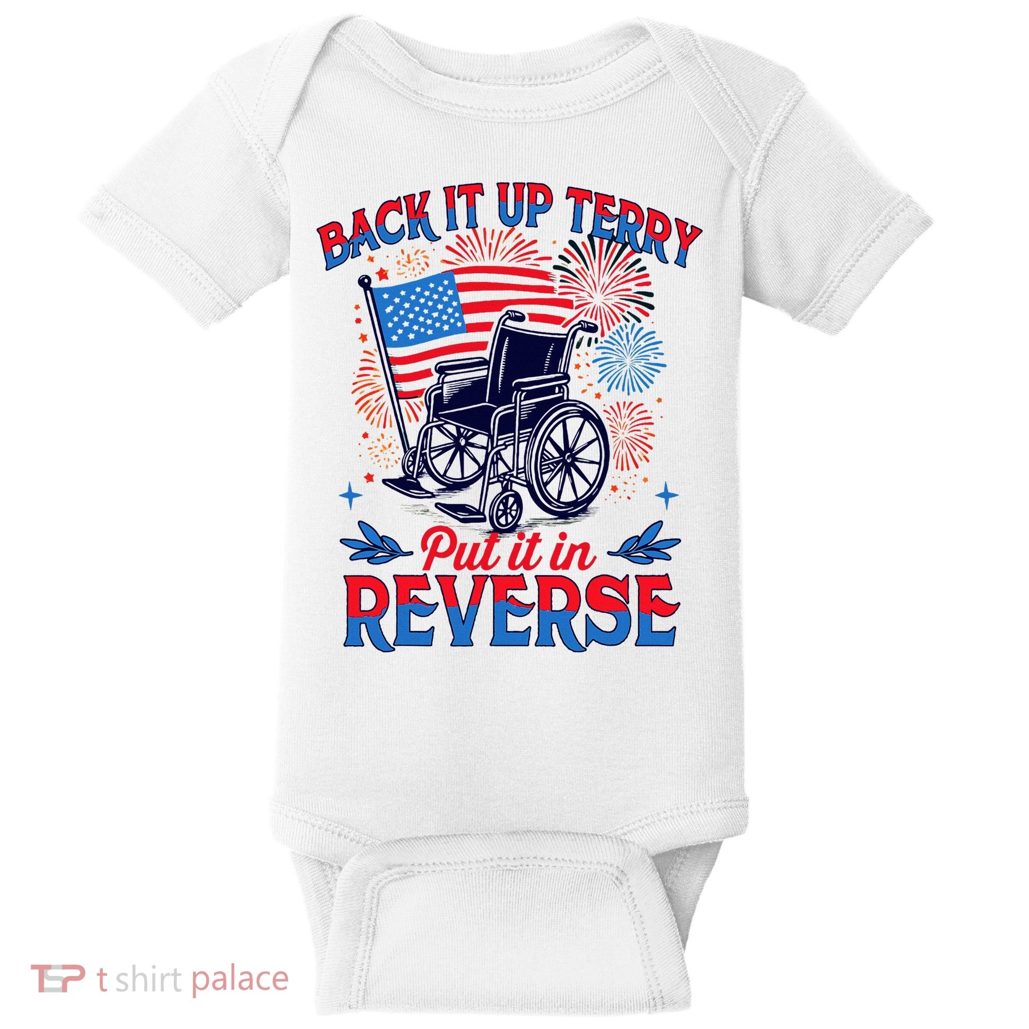 4th Of July Veteran Back Its Up Terry Put Its In Reverse Baby Bodysuit