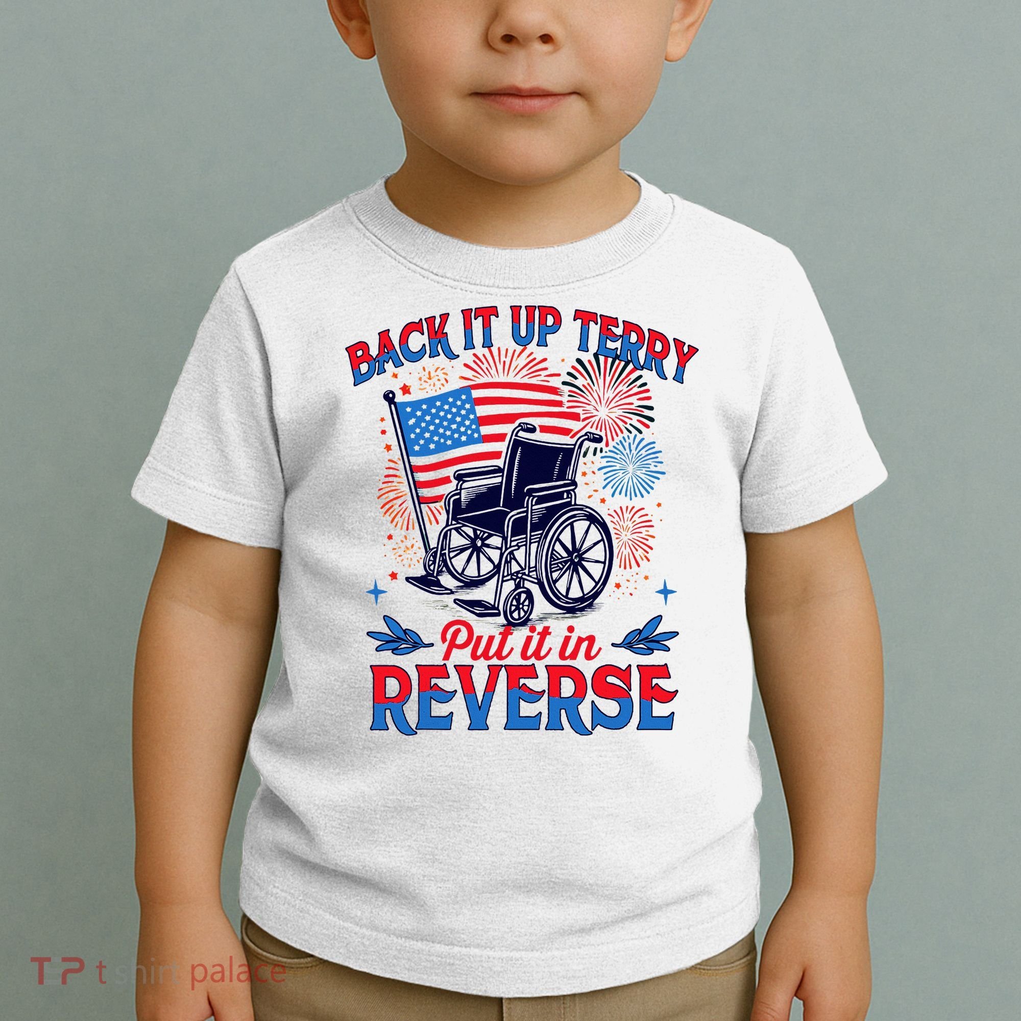 4th Of July Veteran Back Its Up Terry Put Its In Reverse Toddler T-Shirt